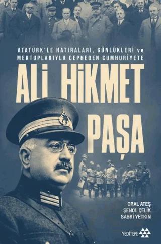 Ali Hikmet Paşa – Oral Ateş, Şenol Çelik, Sabri Yetkin – Yeditepe Yayınevi kitap kapağı