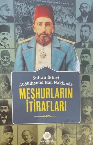Sultan İkinci Abdülhamid Han Hakkında Meşhurların İtirafları – Yavuzhanlı Osmanoğlu – Hamidiye Kitaplığı kitap kapağı