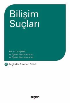 Bilişim Suçları – Seçimlik Dersler Dizisi – – Cem Şenol, Ali Boyracı, Ayşen Alan – Seçkin Yayıncılık kitap kapağı