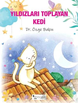 Yıldızları Toplayan Kedi – Özge Balçın – Persona Kitap kitap kapağı