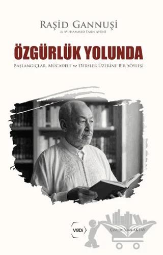 Özgürlük Yolunda – Raşid El Gannuşi, Muhammed Emin Ayuni – Vadi Yayınları kitap kapağı
