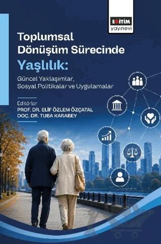 Toplumsal Dönüşüm Sürecinde Yaşlılık
