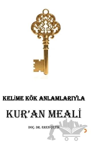 Kelime Kök Anlamlarıyla Kur'an Meali