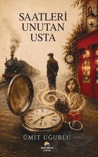 Saatleri Unutan Usta – Ümit Uğurlu – Ekinoks Yayın Grubu kitap kapağı