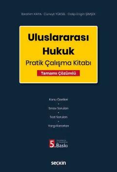 Uluslararası Hukuk Pratik Çalışma Kitabı –Tamamı Çözümlü– – İbrahim Kaya, Cüneyt Yüksel, Galip Engin Şimşek – Seçkin Yayıncılık kitap kapağı