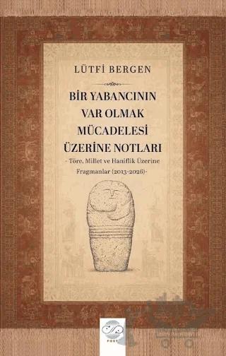 Bir Yabancının Var Olmak Mücadelesi Üzerine Notları