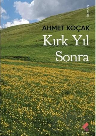 Kırk Yıl Sonra – Ahmet Koçak – Klaros Yayınları kitap kapağı