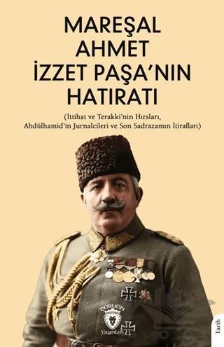 Mareşal Ahmet İzzet Paşa’nın Hatıratı