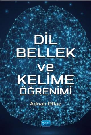 Dil, Bellek ve Kelime Öğrenimi – Adnan Oflaz – Nobel Akademik Yayıncılık kitap kapağı