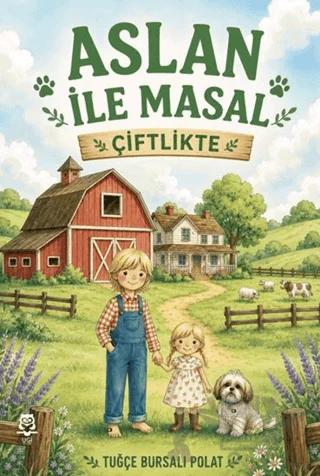 Aslan ile Masal Çiftlikte – Tuğçe Bursalı Polat – UGİ Çocuk kitap kapağı