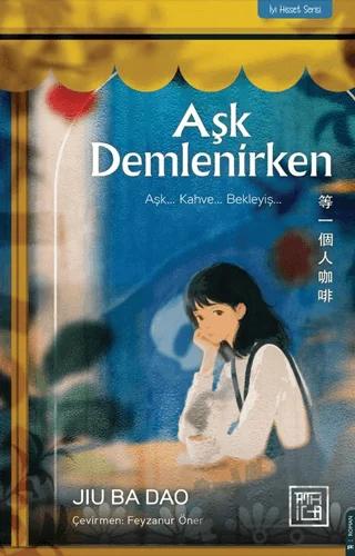 Aşk Demlenirken – Jiu Ba Dao – Athica Yayınları kitap kapağı