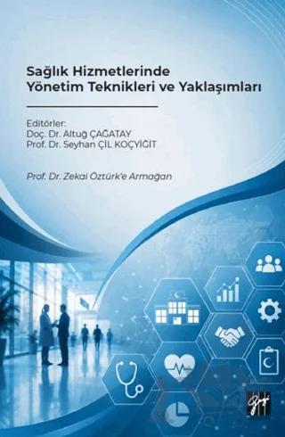Sağlık Hizmetlerinde Yönetim Teknikleri ve Yaklaşımları