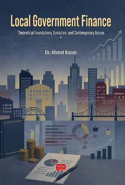 LOCAL GOVERNMENT FINANCE- Theoretical Foundations, Evolution, and Contemporary Issues – Ahmet Kazan – Nobel Çocuk kitap kapağı
