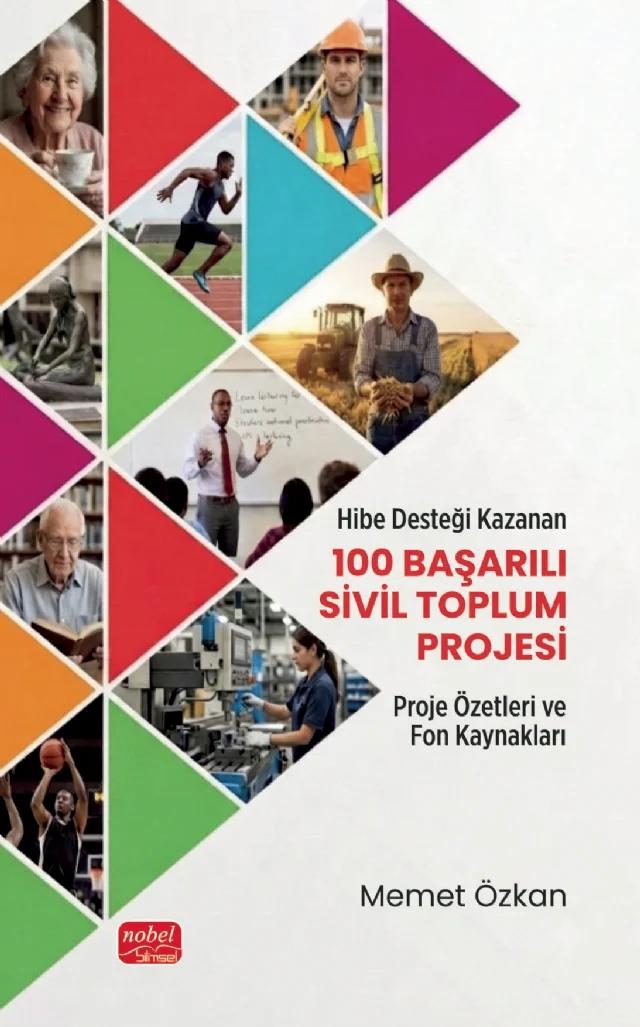 Hibe Desteği Kazanan 100 Başarılı Sivil Toplum Projesi – Memet Özkan – Nobel Bilimsel Eserler kitap kapağı