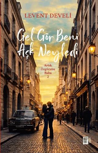 Gel Gör Beni Aşk Neyledi