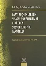 Parti Seçmenlerinin Siyasal Yönelimlerine Etki Eden Sosyo Ekonomik Faktörler – Şaban Sitembölükbaşı – Nobel Yayın kitap kapağı