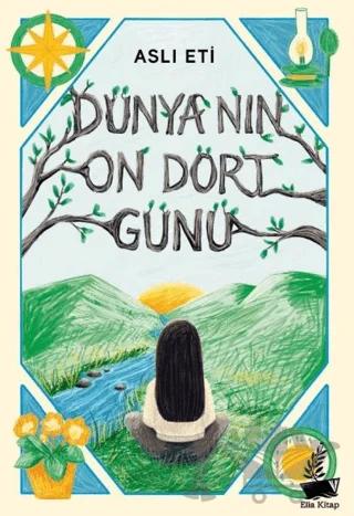 Dünyanın On Dört Günü – Aslı Eti – Elia Kitap kitap kapağı