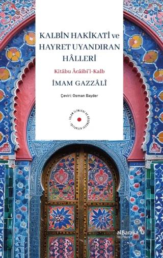 Kalbin Hakikati ve Hayret Uyandıran Hâlleri