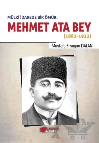 Mülki İdarede Bir Ömür: Mehmet Ata Bey (1882-1933)
