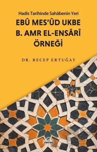 Ebû Mes’ûd Ukbe b. Amr el-Ensârî Örneği