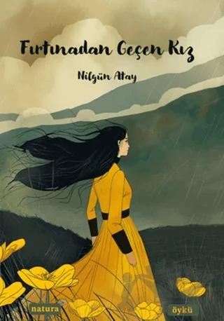 Fırtınadan Geçen Kız – Nilgün Atay – Natura Yayın kitap kapağı