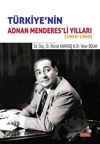 Türkiye’nin Adnan Menderes'li Yılları (1950-1960)