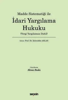 Madde Sistematiği ileİdari Yargılama Hukuku (Vergi Yargılaması Dahil) – Zehreddin Aslan – Seçkin Yayıncılık kitap kapağı