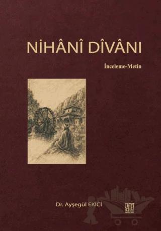 Nihânî Dîvânı (İnceleme-Metin)