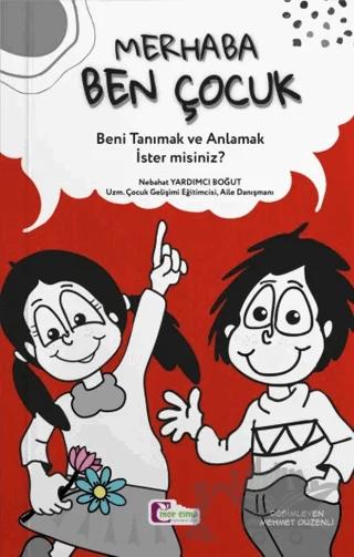 Merhaba Ben Çocuk - Beni Tanımak ve Anlamak İster misiniz?