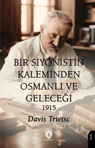 Bir Siyonistin Kaleminden Osmanlı ve Geleceği 1915