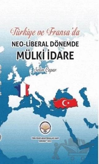 Türkiye ve Fransa'da Neoliberal Dönemde Mülki İdare