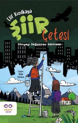 Şiir Çetesi: Dünyayı Değiştiren Kelimeler – Elif Kızılkaya – Cezve Çocuk kitap kapağı