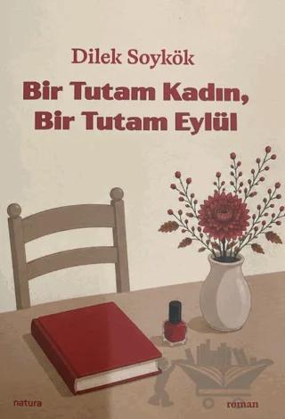 Bir Tutam Kadın, Bit Tutam Eylül – Dilek Soykök – Natura Yayın kitap kapağı