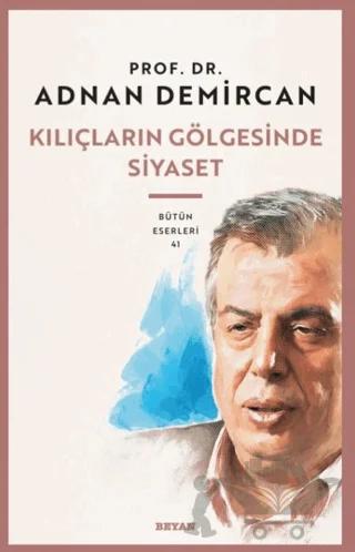 Kılıçların Gölgesinde Siyaset
