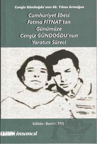 Cumhuriyet Ebesi Fatma Fitnat'tan Günümüze Cengiz Gündoğdu'nun Yaratım Süreci