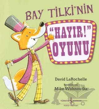 Bay Tilki’nin ”Hayır!” Oyunu
