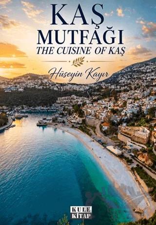 Kaş Mutfağı - The Cuisine of Kaş