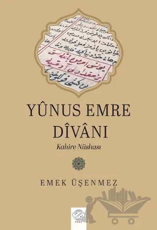 Yûnus Emre Dîvânı: Kahire Nüshası – Emek Üşenmez – Post Yayınevi kitap kapağı