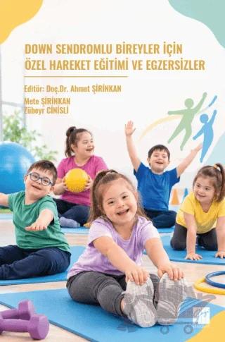 Down Sendromlu Bireyler İçin Özel Hareket Eğitimi ve Eğzersizler
