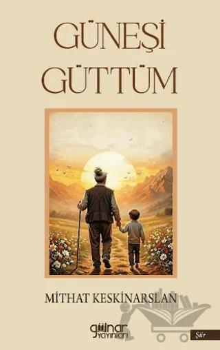 Güneşi Güttüm