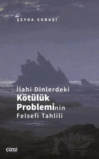 İlahi Dinlerdeki Kötülük Probleminin Felsefi Tahlili