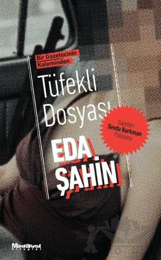 Bir Gazetecinin Kaleminden - Tüfekli Dosyası