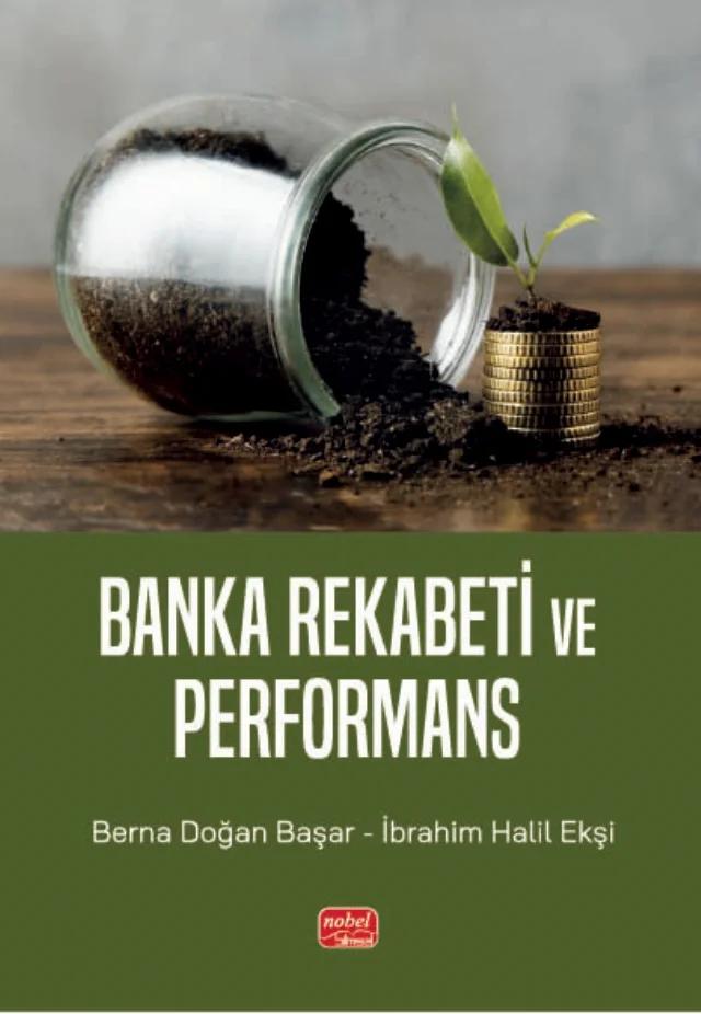 Banka Rekabeti ve Performans – Berna Doğan Başar, İbrahim Halil Ekşi – Nobel Bilimsel Eserler kitap kapağı