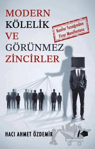 Modern Kölelik ve Görünmez Zincirler