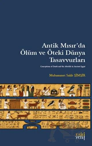 Antik Mısır’da Ölüm ve Öteki Dünya Tasavvurları