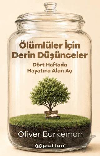 Ölümlüler için Derin Düşünceler – Oliver Burkeman – Epsilon Yayınevi kitap kapağı