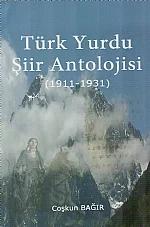 Türk Yurdu Şiir Antolojisi (1911-1931)