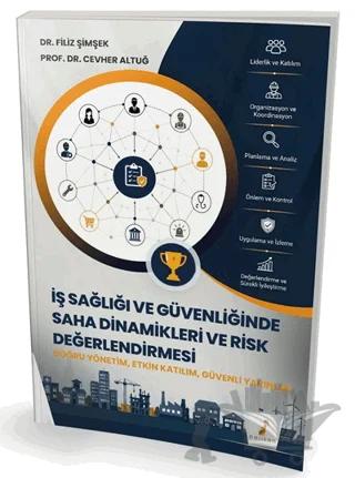 İş Sağlığı ve Güvenliğinde Saha Dinamikleri ve Risk Değerlendirmesi