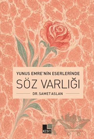 Yunus Emre’nin Eserlerinde Söz Varlığı