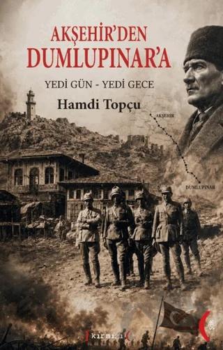 Akşehir’den Dumlupınar’a Yedi Gün-Yedi Gece – Hamdi Topçu – Kırmızı Yayınları kitap kapağı